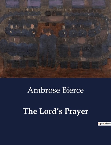 Ambrose Bierce - American Poetry  : The Lord's Prayer.