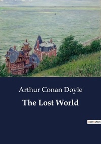 Arthur Conan Doyle - The Lost World.