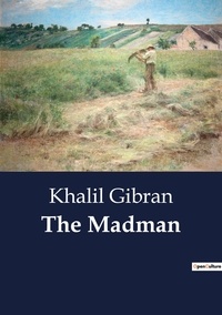 Khalil Gibran - The Madman.