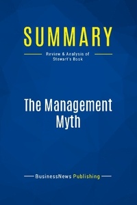  BusinessNews Publishing - The Management Myth - Review & Analysis of Stewart's Book.