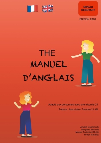 Amélia Quattrocchi et Morgane Beunard - The Manuel d'anglais - Adapté aux personnes avec une trisomie 21.