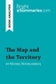 Summaries Bright - BrightSummaries.com  : The Map and the Territory by Michel Houellebecq (Book Analysis) - Detailed Summary, Analysis and Reading Guide.