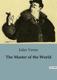 Jules Verne - The Master of the World.