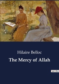 Hilaire Belloc - The Mercy of Allah.