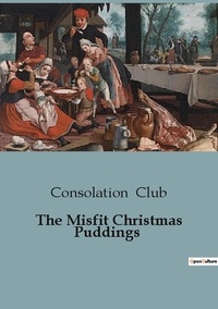 Consolation Club - The Misfit Christmas Puddings.