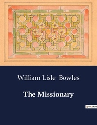William lisle Bowles - American Poetry  : The Missionary.