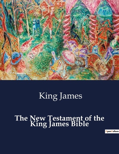  Collectif - American Poetry  : The New Testament of the King James Bible.