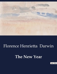 Florence henrietta Darwin - American Poetry  : The New Year.