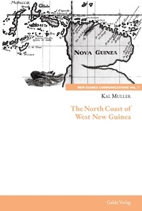 Kal Muller - New Guinea Communications, Volume 7  : The North Coast of West New Guinea.