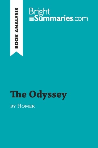 BrightSummaries.com  The Odyssey by Homer (Book Analysis). Detailed Summary, Analysis and Reading Guide
