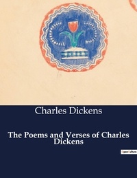 Charles Dickens - American Poetry  : The Poems and Verses of Charles Dickens.