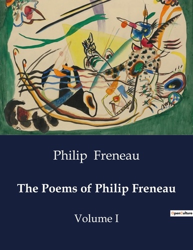 Philip Freneau - American Poetry  : The Poems of Philip Freneau - Volume I.