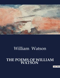 The poems of william watson