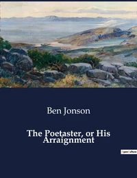 The Poetaster, or His Arraignment