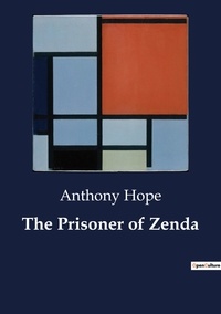 Anthony Hope - The Prisoner of Zenda.