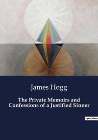 James Hogg - The Private Memoirs and Confessions of a Justified Sinner.