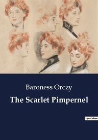 Baroness Orczy - The Scarlet Pimpernel.