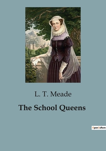 L. t. Meade - The School Queens.