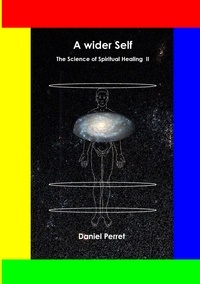 Daniel Perret - The science of spiritual healing - Tome 2.