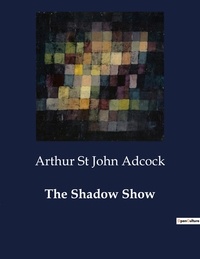 John adcock arthur St - American Poetry  : The Shadow Show.