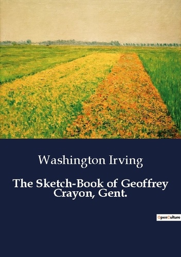 Washington Irving - The Sketch-Book of Geoffrey Crayon, Gent..