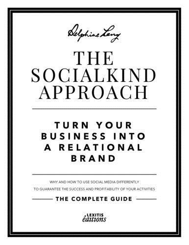 Delphine Lang - The socialkind approach:  turn your business into a relational brand.
