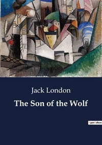 Jack London - The Son of the Wolf.