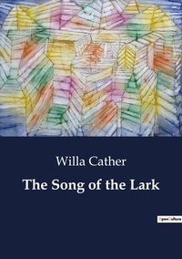 Willa Cather - The Song of the Lark.