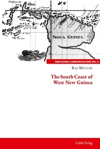Kal Muller - New Guinea Communications, Volume 6  : The South Coast of West New Guinea.