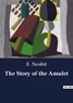 E. Nesbit - The Story of the Amulet.