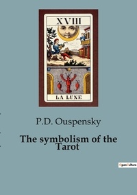 P.d. Ouspensky - Ésotérisme et Paranormal  : The symbolism of the Tarot - 78.