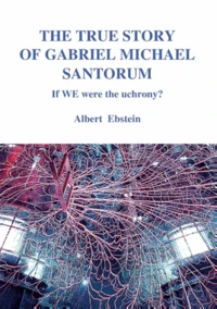 The True Story of Gabriel Michael Santorum