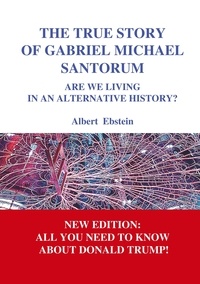 Albert Ebstein - The true story of Gabriel Michael Santorum.