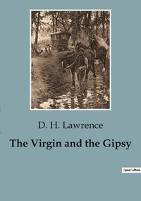 D. H. Lawrence - The Virgin and the Gipsy.