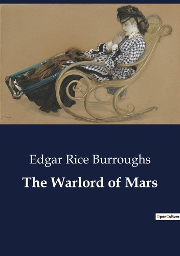 Edgar Rice Burroughs - The Warlord of Mars.