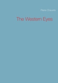 Pierre Chauvris - The Western Eyes.