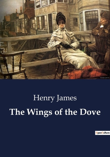 Henry James - The Wings of the Dove.