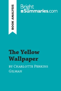 The Yellow Wallpaper by Charlotte Perkins Gilman (Book Analysis)
