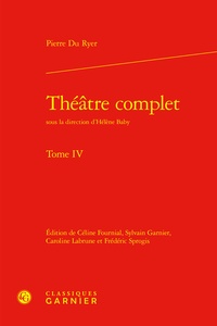 Pierre du Ryer - Théâtre complet - Tome 4.