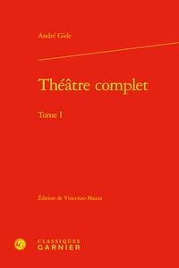 André Gide - Théâtre complet - Tome I.