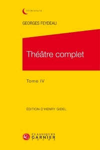 Georges Feydeau - Théâtre complet - Tome 4.