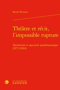 Théâtre et récit, l'impossible rupture
