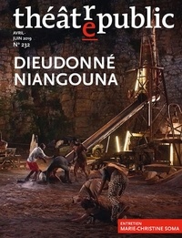 Olivier Neveux - Théâtre/Public N° 232, avril-juin 2019 : Dieudonné Niangouna.