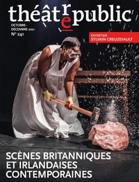 Elisabeth Angel-Perez et Hélène Lecossois - Théâtre/Public N° 241, octobre-décembre 2021 : Scènes britanniques et irlandaises contemporaines.