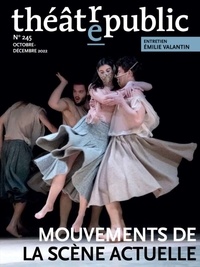 Olivier Neveux et Christophe Triau - Théâtre/Public N° 245, octobre-décembre 2022 : Mouvements de la scène actuelle.