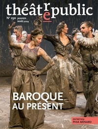 Judith Le Blanc et Fabien Cavaillé - Théâtre/Public N° 250 : Baroques au présent.