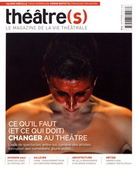 Nicolas Marc - Théâtre(s) N° 11, automne 2017 : Ce qu'il faut (et ce qui doit) changer au théâtre.