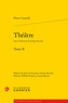 Pierre Corneille - Théâtre - Tome 2, La Place royale ou l'amoureux extravagant ; Médée ; L'Illusion comique ; Le Cid ; Horace.