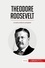 Historia  Theodore Roosevelt. La lucha contra la corrupción