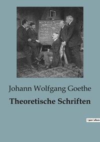 Johann wolfgang Goethe - Theoretische Schriften.